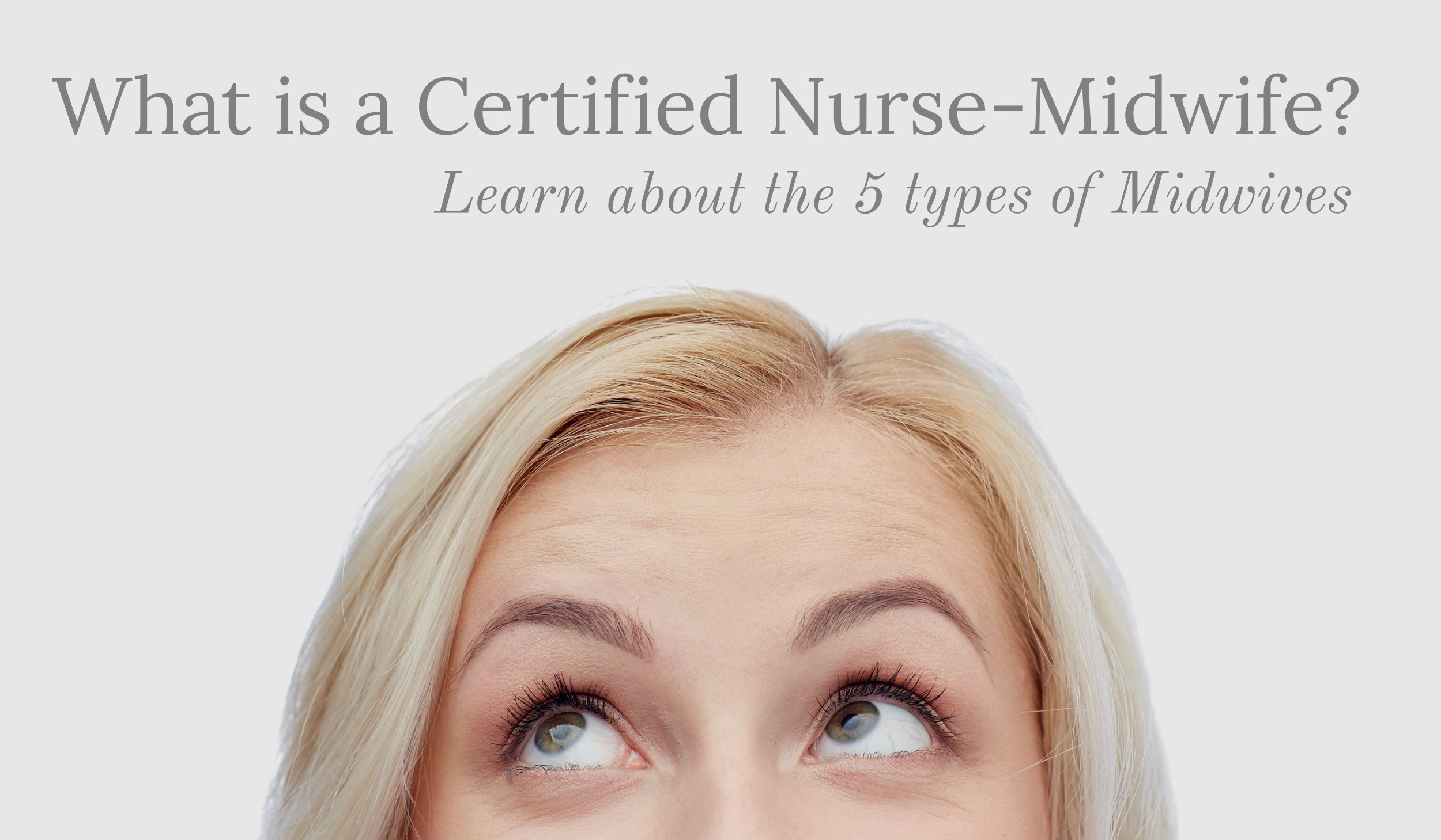 Blonde woman's face from the eye's up, looking up at text on ad about midwives